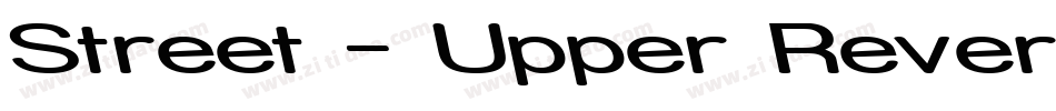 Street - Upper Reverse Italic字体转换
